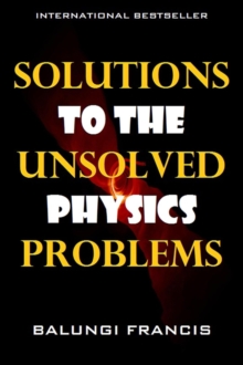 Solutions to the Unsolved Physics Problems : Beyond Einstein, #2