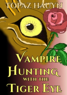 Vampire Hunting with the Tiger Eye