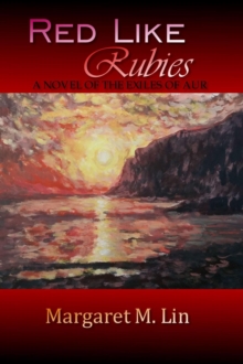 Red Like Rubies: A Novel of the Exiles of Aur : Exiles of Aur, #1