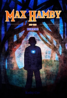 Max Hamby and the Blue Fire : Max Hamby, #5