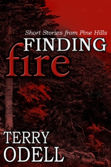 Finding Fire : Pine Hills Police, #5