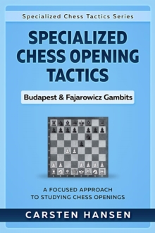 Specialized Chess Opening Tactics - Budapest & Fajarowicz Gambits