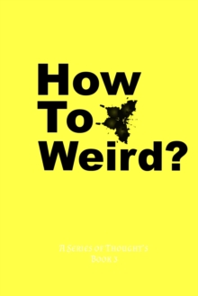 How To Weird?