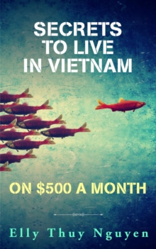 Secrets to Live in Vietnam on $500 a Month : My Saigon, #5