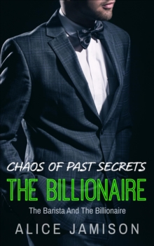 Chaos of Past Secrets  The Barista And The Billionaire Book 3