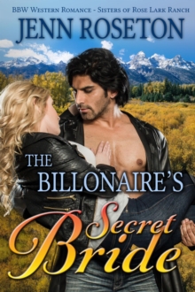 Billionaire's Secret Bride (BBW Western Romance - Sisters of Rose Lark Ranch 1)