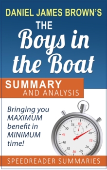 Summary and Analysis of The Boys in the Boat by Daniel James Brown