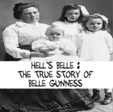 Hell's Belle The True Story of Belle Gunness