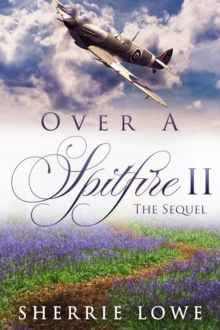 Over A Spitfire II The Sequel