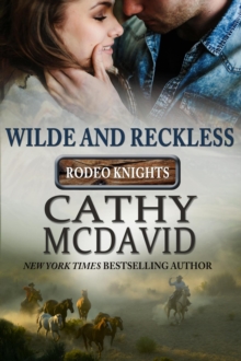 Wilde and Reckless: Rodeo Knights, A Western Romance Novel