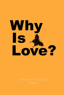 Why Is Love?