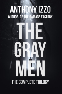 Gray Men (The Complete Trilogy)