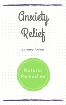 Anxiety Relief: Natural Remedies