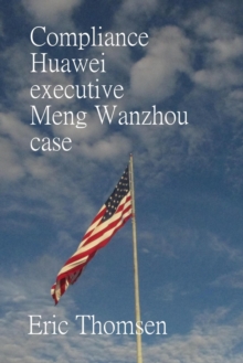 Compliance Huawei executive Meng Wanzhou case