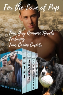 For the Love of Pup: Four Gay Romance Novels Featuring Four Canine Cupids