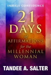 I Inhale Confidence: 21 Days of Affirmations for the Millennial Woman