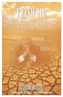 Fresh Oil:  Devotions for Dry and Difficult Days