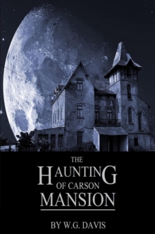 Haunting of Carson Mansion