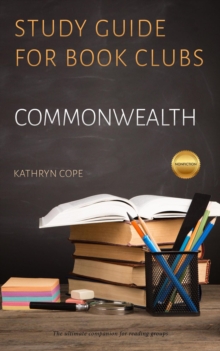 Study Guide for Book Clubs: Commonwealth : Study Guides for Book Clubs, #24