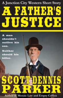 Father's Justice: A Junction City Western Short Story