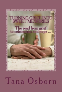 Turning Grief into Sweet Memories