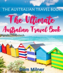 Australian Travel Book: The Ultimate Australian Travel Book