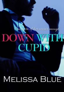 Down With Cupid : Down With Cupid, #2