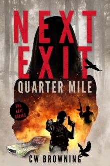 Next Exit, Quarter Mile : The Exit Series, #4