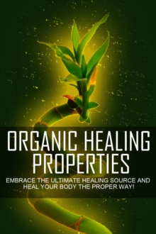 Organic Healing Properties