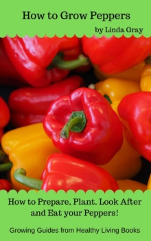 How to Grow Peppers