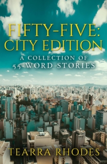 Fifty-Five: City Edition A Collection of 55-Word Stories