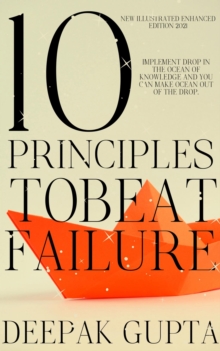 10 Principles To Beat Failure: Illustrated Enhanced Edition