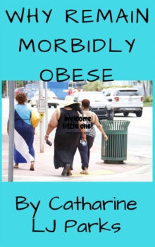 Why Remain Morbidly Obese