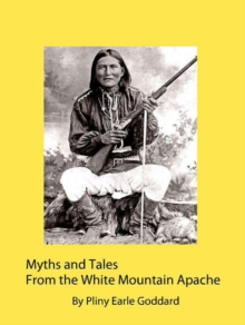 Myths and Tales From the White Mountain Apache