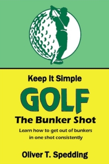 Keep it Simple Golf - The Bunker Shot : Keep it Simple Golf, #4