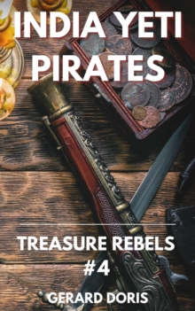 India Yeti Pirates : Treasure Rebels Adventure Novella, #4