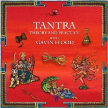 Tantra: Theory and Practice with Professor Gavin Flood