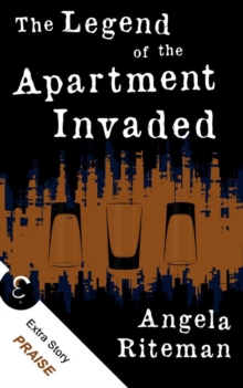 Legend of the Apartment Invaded + Praise : The Book of Lost Urban Legends, #1