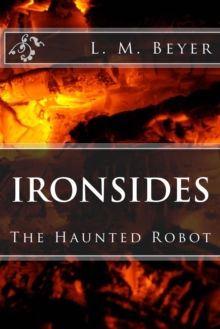 Ironsides, The Haunted Robot