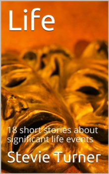 Life: 18 Short Stories