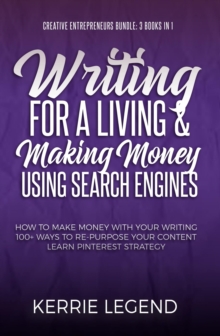 Creative Entrepreneurs Bundle: Writing for a Living and Making Money Using Search Engines