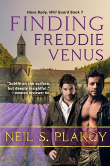 Finding Freddie Venus : Have Body, Will Guard, #7