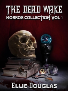 Dead Wake Horror Collection Vol 1