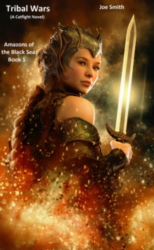 Tribal Wars (A Catfight Novel) : Amazons of the Black Sea