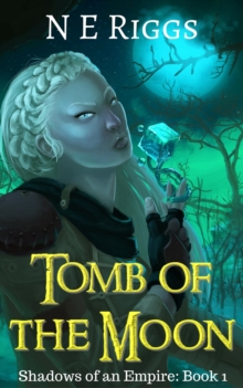 Tomb of the Moon : Shadows of an Empire, #1