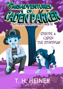 Episode 4: Caden the Stuntman : Old High Knights Year 1: Age 10, #4