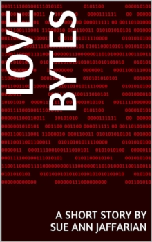 Love Bytes, A Short Story