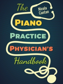 Piano Practice Physician's Handbook : Books for music teachers, #1