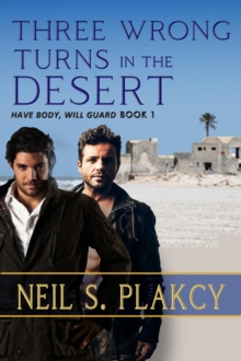 Three Wrong Turns in the Desert : Have Body, Will Guard, #1