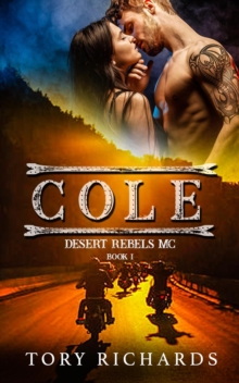 Cole : Desert Rebels MC, #1